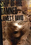 Ship Of The Damned - James F. David