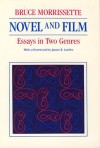 Novel and Film: Essays in Two Genres - Bruce Morrissette