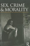 Sex, Crime And Morality - Belinda Carpenter, Sharon Hayes, Angela Dwyer