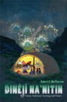 Dinéjí Na`nitin: Navajo Traditional Teachings and History - Robert S. McPherson