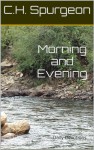 Morning and Evening Daily Devotions with Charles Spurgeon Book (Annotated) - Charles H. Spurgeon