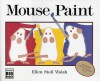 Mouse Paint (Big Book) - Ellen Stoll Walsh