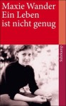 Ein Leben Ist Nicht Genug: Tagebuchaufzeichnungen Und Briefe - Maxie Wander