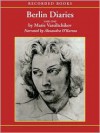 Berlin Diaries: 1940-1945 (MP3 Book) - Marie Vassiltchikov, Alexandra O'Karma