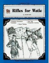 A Guide for Using Rifles for Watie in the Classroom - Michael Shepherd, Patricia Miriani, Sue Fullam, Keith Vasconcelles