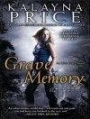 Grave Memory - Kalayna Price, Emily Durante