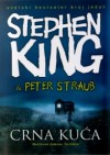 Crna kuća - Peter Straub, Aleksandar Marković, Stephen King