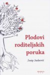 Plodovi roditeljskih poruka - Josip Janković