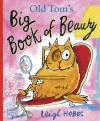 Old Tom's Big Book of Beauty - Leigh Hobbs