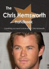 The Chris Hemsworth Handbook - Everything You Need to Know about Chris Hemsworth - Emily Smith