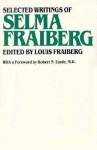 Selected Writings - Selma H. Fraiberg, Louis Fraiberg