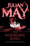 The Nonborn King (Saga of the Exiles 3) - Julian May