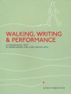 Walking, Writing and Performance: Autobiographical Texts by Deirdre Heddon, Carl Lavery and Phil Smith - Roberta Mock