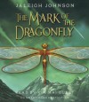 The Mark of the Dragonfly - Jaleigh Johnson