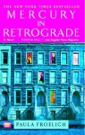 Mercury in Retrograde: A Novel - Paula Froelich