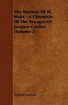 The Mariner of St. Malo - A Chronicle of the Voyages of Jacques Cartier (Volume 2) - Stephen Leacock