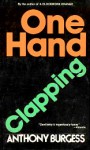 One Hand Clapping - Anthony Burgess