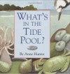 What's in the Tide Pool? - Anne Hunter