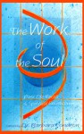 The Work of the Soul: Past Life Recall and Spiritual Enlightenment - Barbara Condron, Paul Blosser