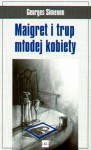 Maigret i trup młodej kobiety - Georges Simenon