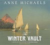 The Winter Vault - Anne Michaels, Karen White