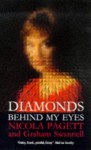 Diamonds Behind My Eyes - Nicola Pagett, Graham Swannell