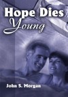 Hope Dies Young - John Morgan