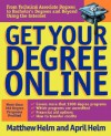 Get Your Degree Online - Matthew L. Helm, April Leigh Helm