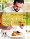 The Conscious Cook: Delicious Meatless Recipes That Will Change the Way You Eat - Tal Ronnen