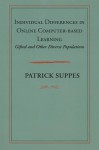 Individual Differences in Online Computer-based Learning: Gifted and Other Diverse Populations - Patrick C. Suppes