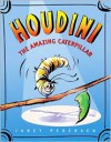 Houdini the Amazing Caterpillar - Janet Pedersen