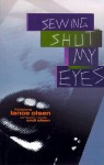 Sewing Shut My Eyes - Lance Olsen