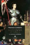 Giovanna d'Arco - Franco Cardini