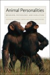 Animal Personalities: Behavior, Physiology, and Evolution - Claudio Carere, Dario Maestripieri