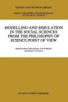 Modelling And Simulation In The Social Sciences From The Philosophy Of Science Point Of View (Theory And Decision Library A:) - Rainer Hegselmann, Ulrich Müller, Klaus G. Troitzsch