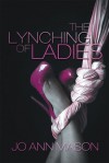 The Lynching of Ladies - Jo Ann Mason