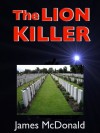 The Lion Killer - James McDonald