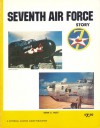 Seventh Air Force Story ... in World War II - Kenn C. Rust