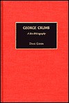 George Crumb: A Bio-Bibliography (Bio-Bibliographies in Music) - David Cohen