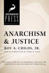 Anarchism and Justice - Roy A. Childs Jr.