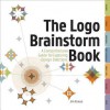 The Logo Brainstorm Book: A Comprehensive Guide for Exploring Design Directions - Jim Krause