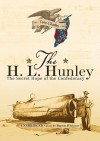 The H. L. Hunley: The Secret Hope of the Confederacy - Tom Chaffin, Barrett Whitener