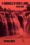 A Chronicle of Devil's Jump: Black Sand - Patrick Smith