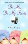 Do Me, Do My Roots - Eileen Rendahl