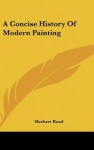 A Concise History of Modern Painting - Herbert Read