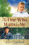 The One Who Waits for Me - Lori Copeland