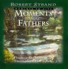 Moments for Fathers - Robert Strand