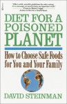 Diet for a Poisoned Planet - David Steinman