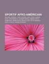 Sportif Afro-Am Ricain: Michael Jordan, Tiger Woods, Carl Lewis, Joakim Noah, Mohamed Ali, Kareem Abdul-Jabbar, David Robinson, James White - Source Wikipedia