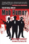 The Official Book of Mob Humor - Malcolm Kushner, Cleone Reed, Henry Hill, Kenny Durkin